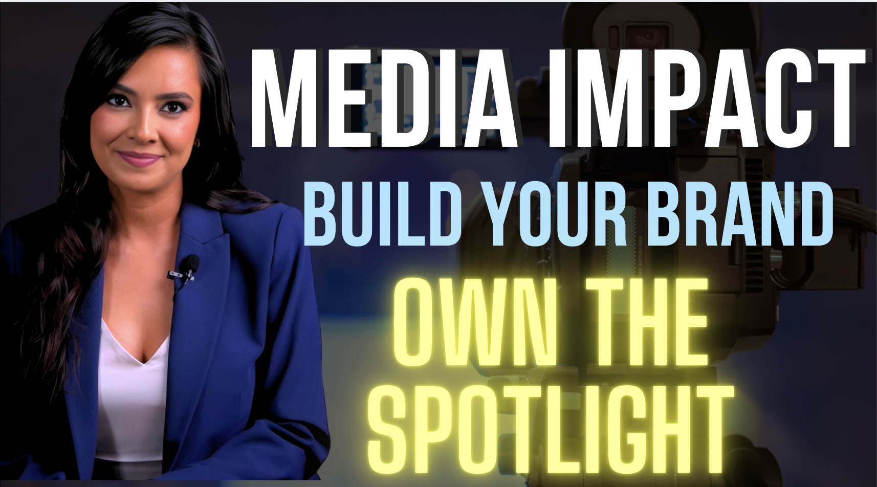 Media Impact: Build Your Brand & Own the Spotlight